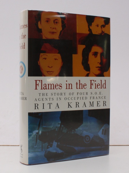 Flames in the Field. The Story of Four SOE Agents …