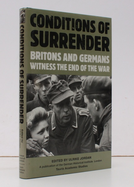 Conditions of Surrender. Britons and Germans Witness the End of …