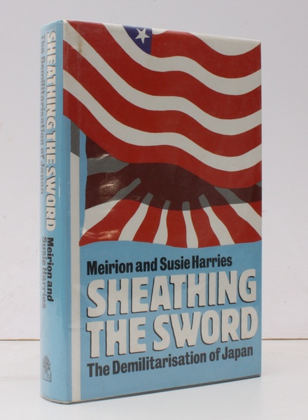 Sheathing the Sword. The Demilitarisation of Japan. NEAR FINE COPY …