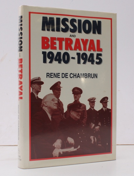 Mission and Betrayal 1940-1945. My Crusade for England. [First English …