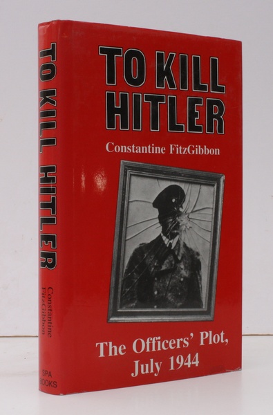 To Kill Hitler. The Officers' Plot, July 1944. NEAR FINE …