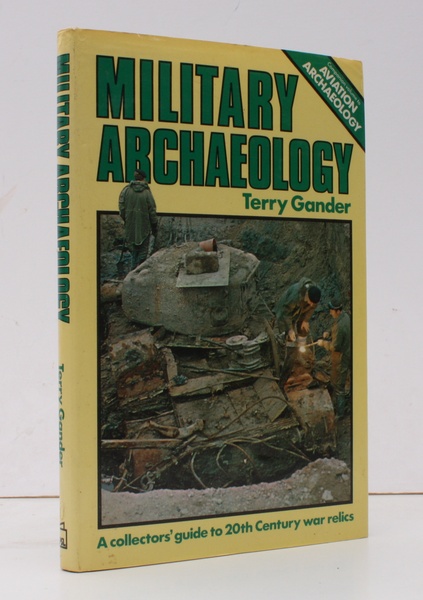 Military Archaeology. A Collectors' Guide to 20th Century War Relics. …