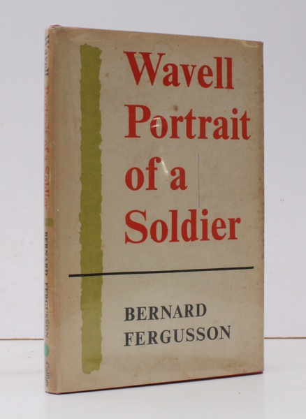 Wavell. Portrait of a Soldier. BRIGHT, CLEAN COPY IN UNCLIPPED …