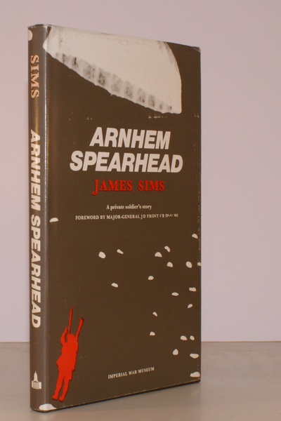 Arnhem Spearhead. A Private Soldier's Story. NEAR FINE COPY IN …