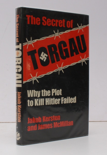 The Secret of Torgau. Why the Plot to kill Hitler …