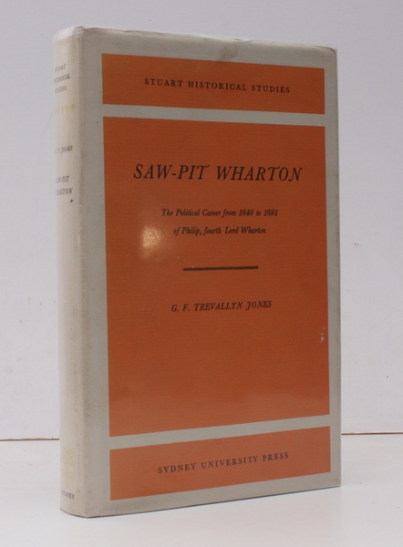 Saw-Pit Wharton. The Political Career from 1640 to 1691 of …