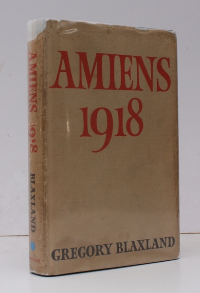 Amiens 1918. BRIGHT, CLEAN COPY IN DUSTWRAPPER