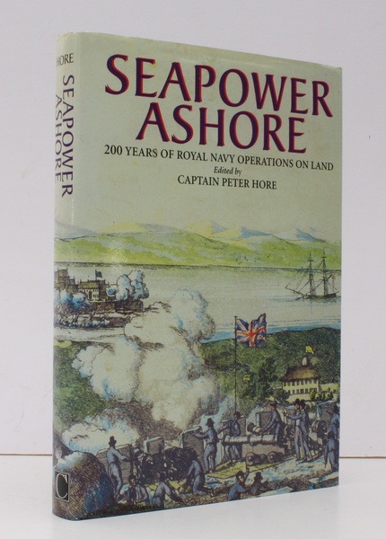 Seapower Ashore. 200 Years of Royal Navy Operations on Land. …