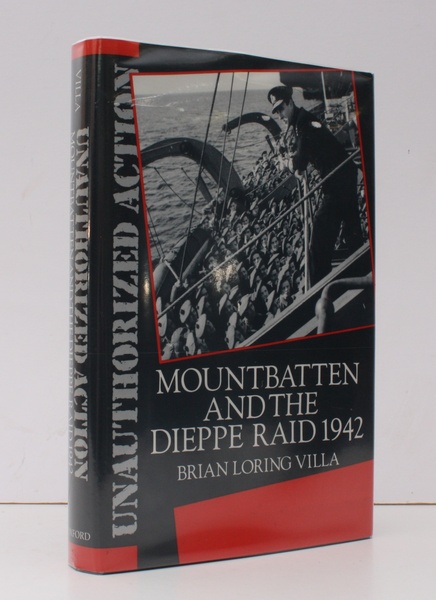 Unauthorized Action. Mountbatten and the Dieppe Raid. NEAR FINE COPY …