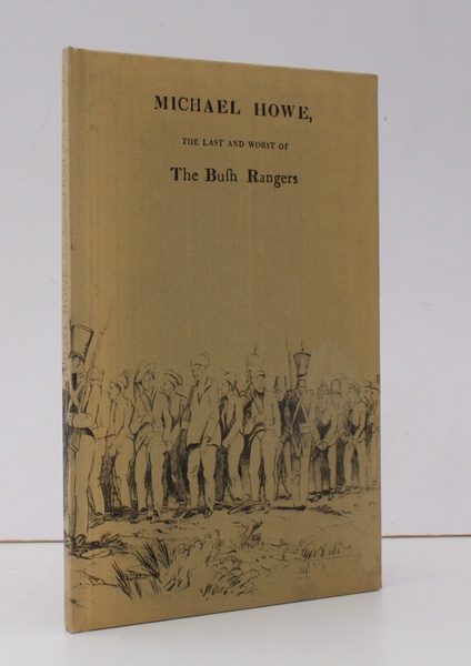 Michael Howe. The Last and Worst of the Bushrangers. A …