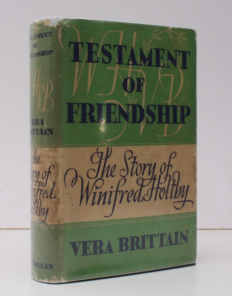 Testament of Friendship. The Story of Winifred Holtby. [Second Impression]. …