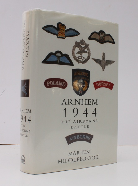 Arnhem. The Airborne Battle, 17-26 September 1944. SIGNED BY THE …