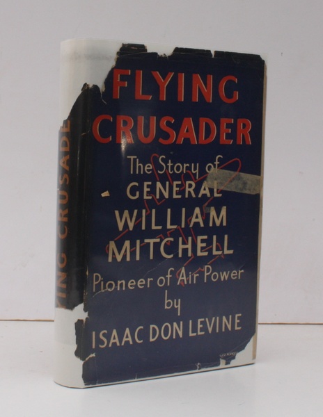 Flying Crusader. The Story of General William Mitchell, Pioneer of …