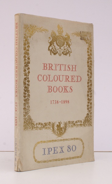 Catalogue of Exhibitions of British Coloured Books 1738-1898. Including a …