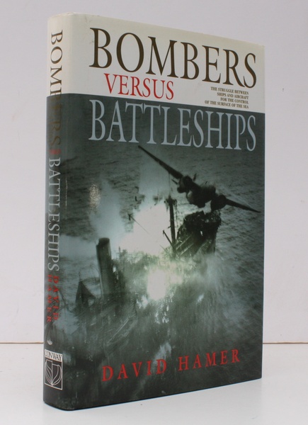 Bombers versus Battleships. The Struggle between Ships and Aircraft for …