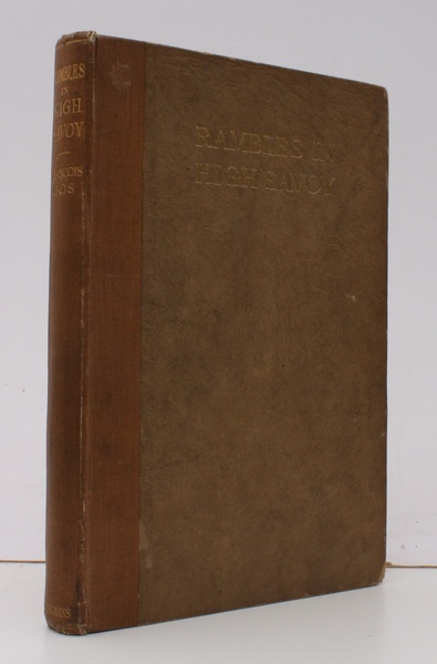Rambles in High Savoy. With a Preface by Geoffrey Winthrop …