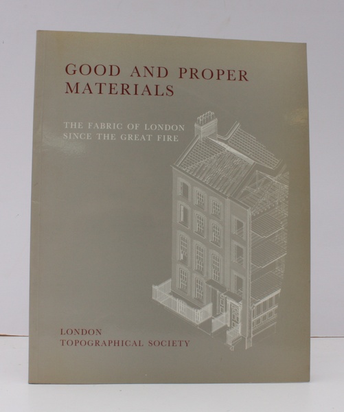 Good and Proper Materials. The Fabric of London since the …