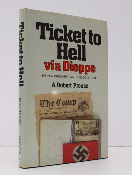 Ticket to Hell via Dieppe. From a Prisoner's Wartime Log …