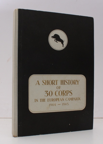 A Short History of 30 Corps in the European Campaign …
