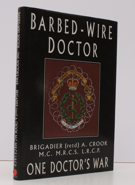 Barbed-Wire Doctor. Memoirs of Brigadier Crook. One Doctor's War. NEAR …