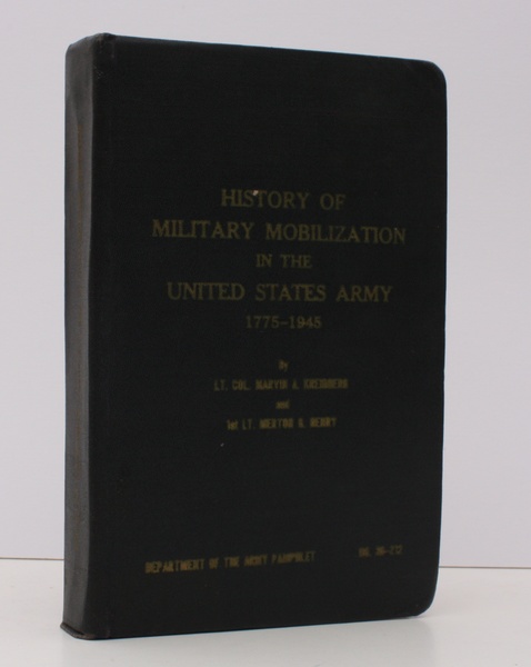 History of Military Mobilization in the United States Army 1775-1945. …