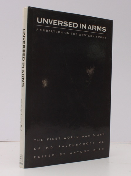 Unversed in Arms. A Subaltern on the Western Front. The …