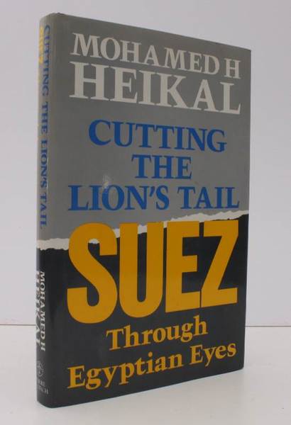 Cutting the Lion's Tail. Suez through Egyptian Eyes. NEAR FINE …