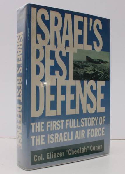 Israel's Best Defense. The First Full Story of the Israeli …