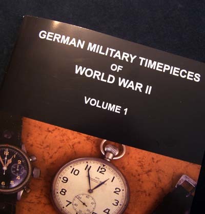 German Military Timepieces of World War II: Vol. 1. NEAR …