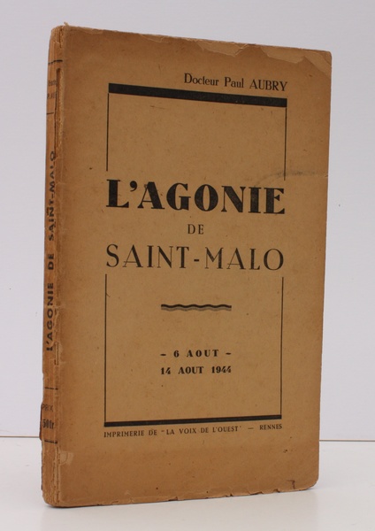 L'Agonie de Saint-Malo. 6 Aout - 14 Aout 1944. IN …