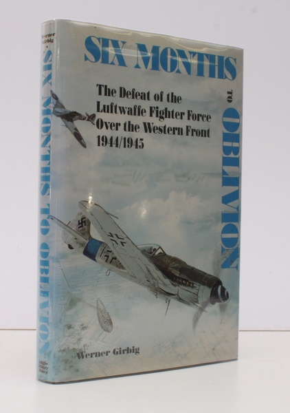 Six Months to Oblivion. The Eclipse of the Luftwaffe Fighter …