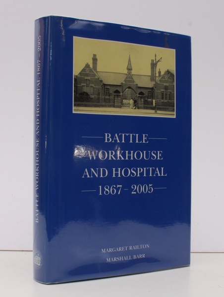 Battle Workhouse and Hospital, 1867-2005. FINE COPY IN UNCLIPPED DUSTWRAPPER