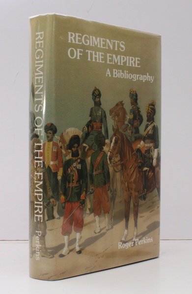 Regiments of the Empire. A Bibliography of their Published Histories. …
