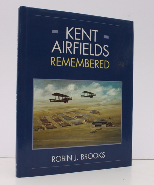 Kent Airfields Remembered. NEAR FINE COPY IN UNCLIPPED DUSTWRAPPER