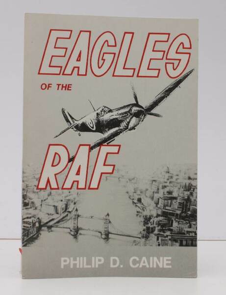 Eagles of the RAF. The World War II Eagle Squadrons. …