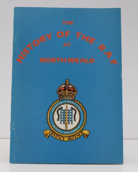 The History of the Royal Air Force North Weald. NEAR …
