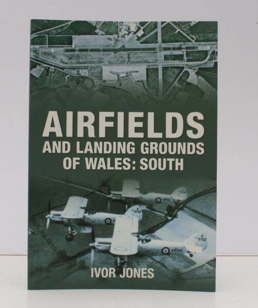 Airfields and Landing Grounds of Wales: South. NEAR FINE COPY