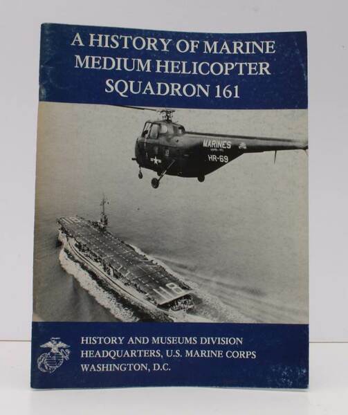 A History of Marine Medium Helicopter Squadron 161. NEAR FINE …