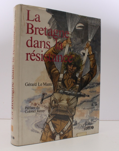 La Bretagne dans la Resistance. Preface du Colonel Remy. 2000 …