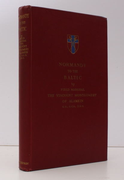 Normandy to the Baltic. [Second Impression.] BRIGHT, CRISP COPY OF …