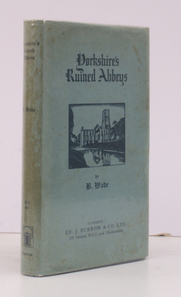 Yorkshire's Ruined Abbies. With a Foreword by Dr. C.H. Moody. …