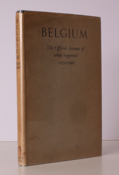 Belgium. The Official Account of What Happened 1939-1940. NEAR FINE …