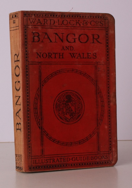 A Pictorial and Descriptive Guide to Bangor and North Wales …