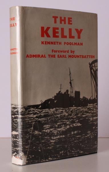 The Kelly. Foreword by Admiral The Earl Mountbatten of Burma. …