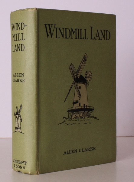 Windmill Land. Rambles in a Rural, Old-fashioned Country with Chat …