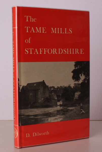 The Tame Mills of Staffordshire. NEAR FINE COPY IN DUSTWRAPPER