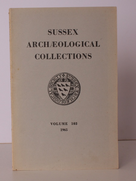 Sussex Archaeological Collections Vol. 103. Relating to the History and …