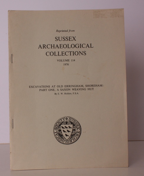 Excavations at Old Erringham, Shoreham: Part One. A Saxon Weaving …