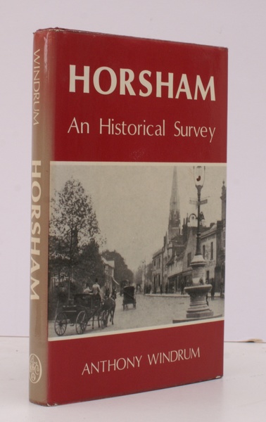 Horsham. An Historical Survey. BRIGHT, CLEAN COPY IN DUSTWRAPPER