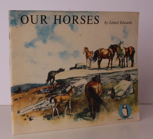 Our Horses. [Illustrated by Lionel Edwards.] Puffin Picture Book No. …